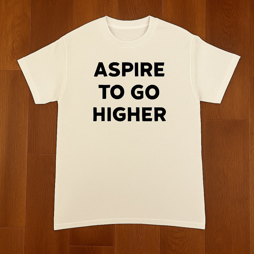 ASPIRE TO GO HIGHER Tee