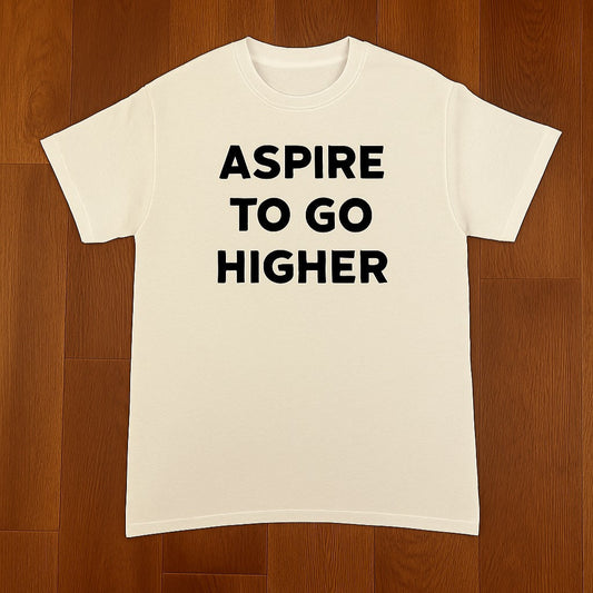 ASPIRE TO GO HIGHER Tee